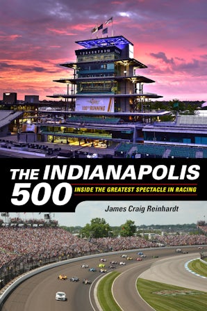 History of the Indy 500: The Story Behind the Greatest Spectacle in Racing (Learn All About It)