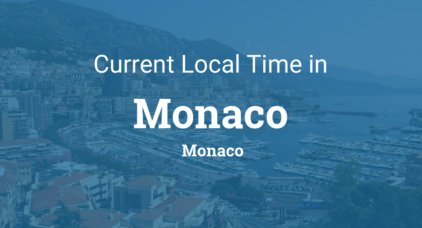 What time is it in Monaco France now? Get the current time in Monaco with a simple guide!