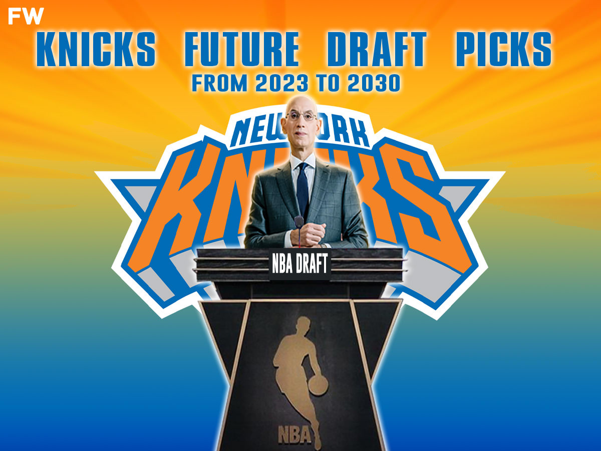 Knicks Future Draft Picks: Who Are They and When Will They Use Them?