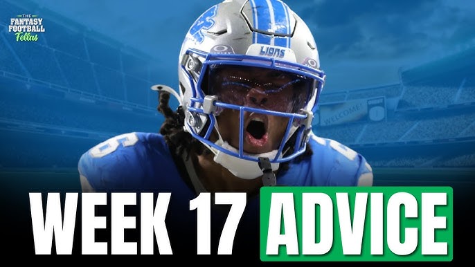 Start/Sit Week 17: Navigating the Toughest Fantasy Football Decisions in the Final Week of the Season!