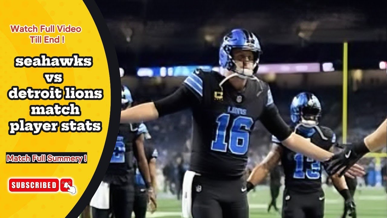 All the Seahawks vs Detroit Lions Match Player Stats You Need Right Here