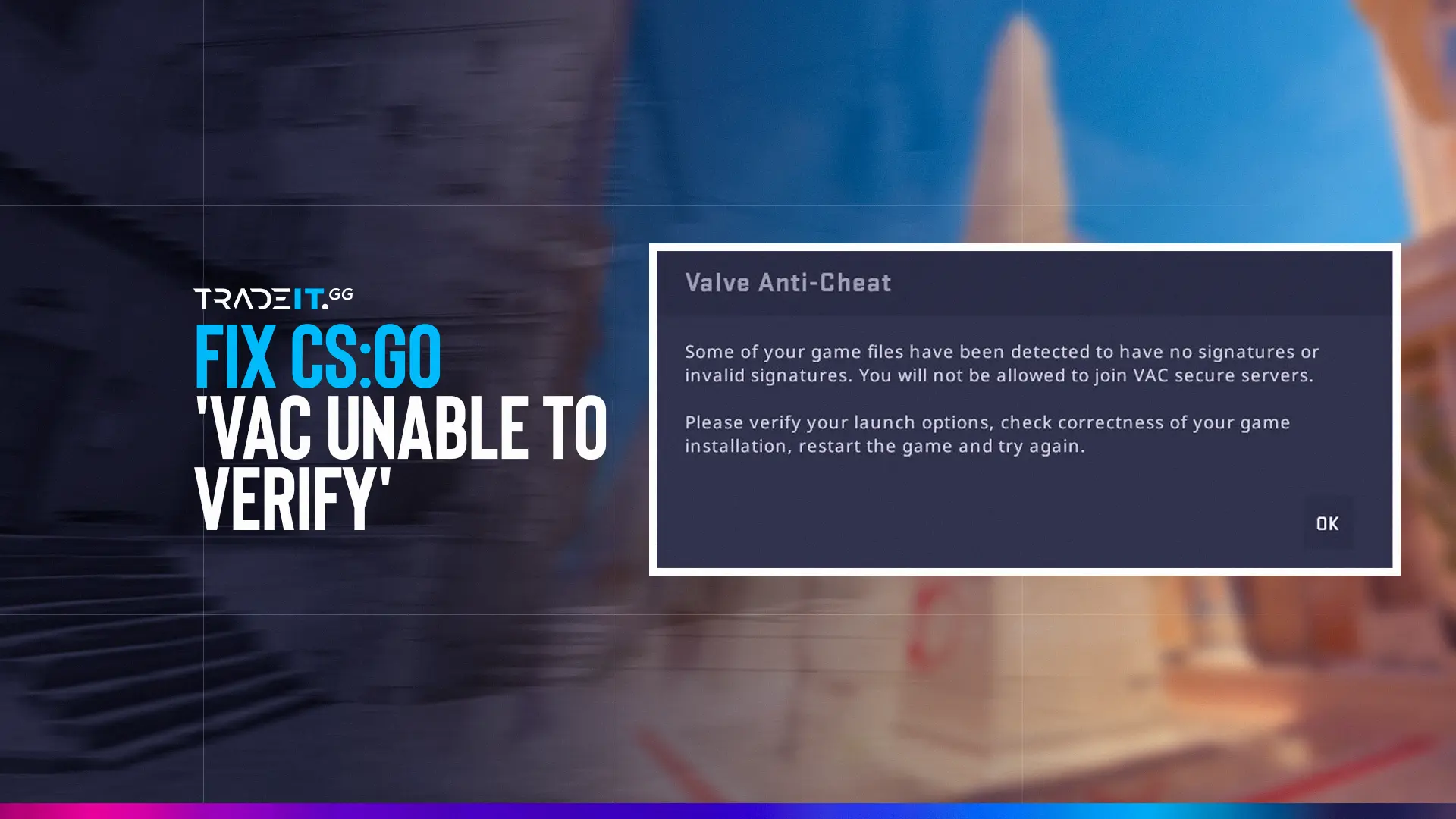 VAC unable to verify your game session problem solved!