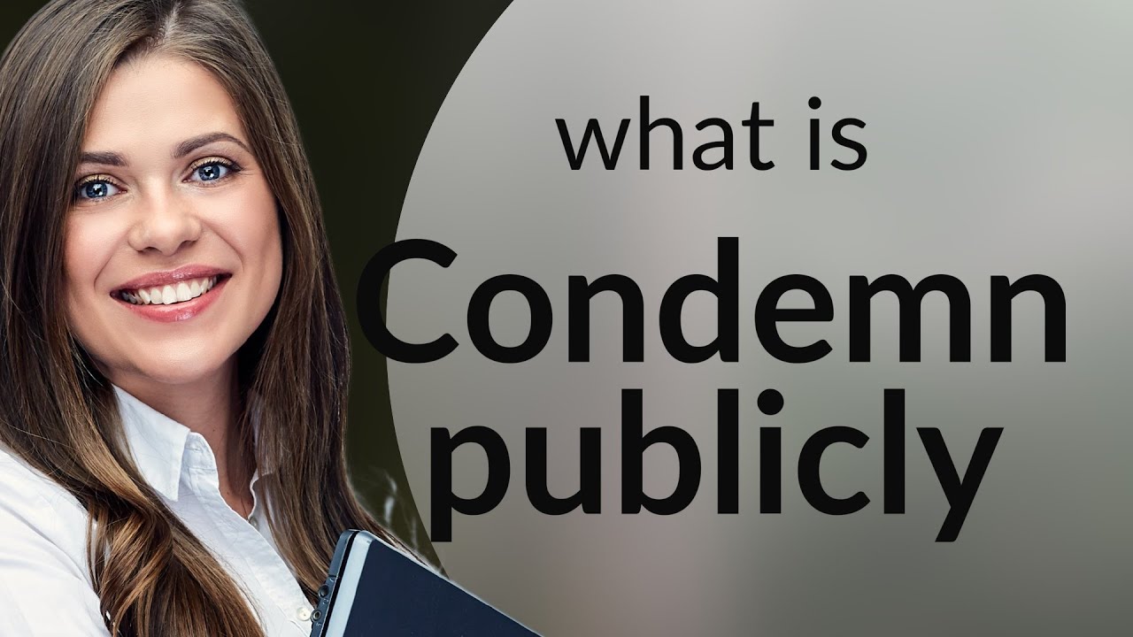 Condemn Publicly Meaning & Basic concept for beginner