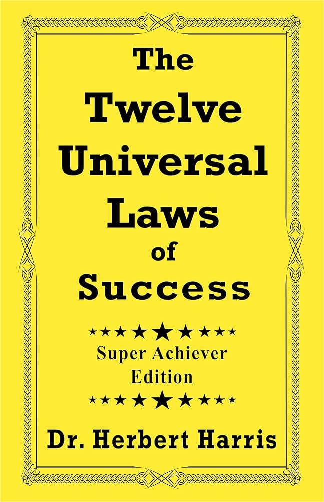 Unlock Success: Understanding the Twelve Universal Laws!