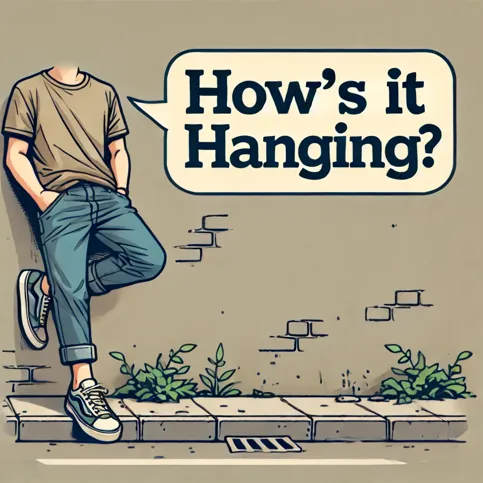 What does hows it hanging mean? Understand this common English greeting easily today.