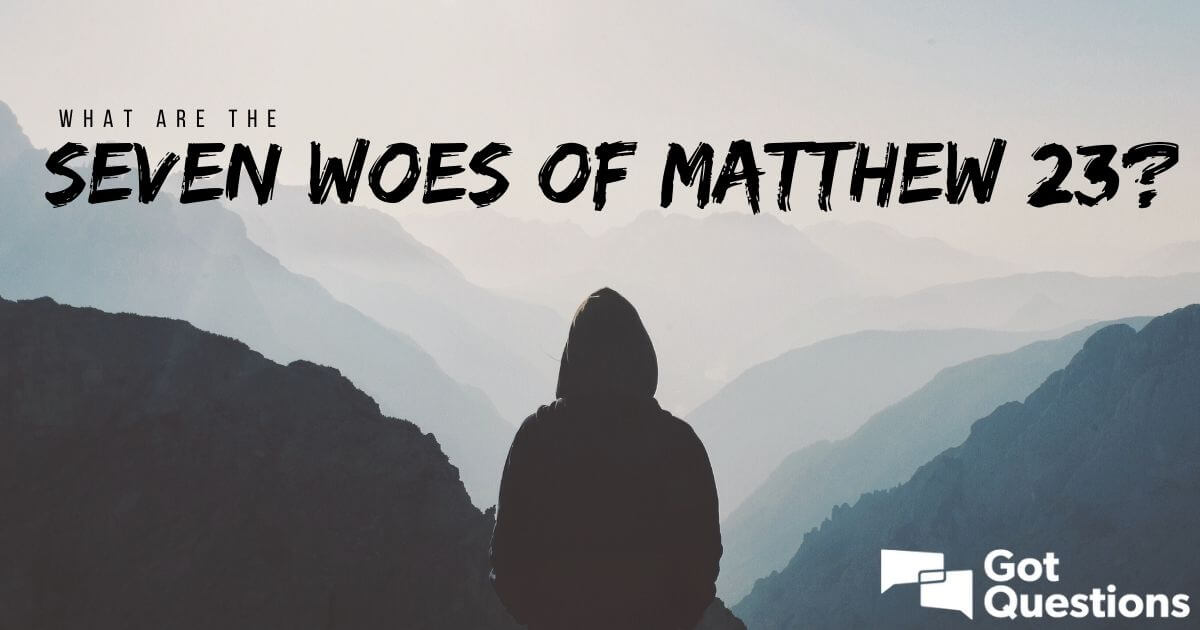 Matthew 23: Unpacking What Are the 7 Woes
