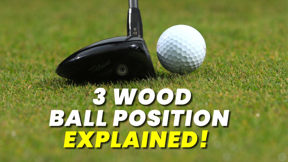 Finding the best ball position for 3 wood off the fairway: A quick guide to improve your fairway woods.