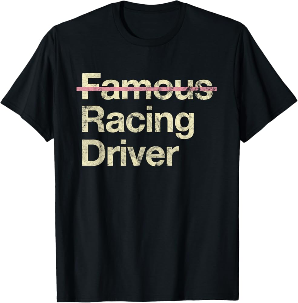 Want a cool famous racing driver shirt? Here are some awesome designs you will love!