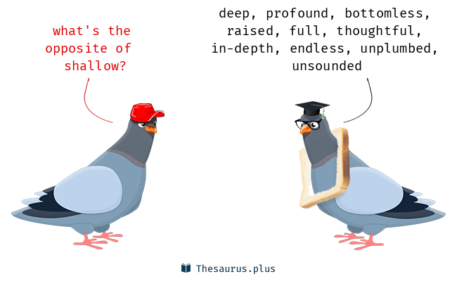 What is the antonym of shallow? Discover deep and profound alternatives for your writing.