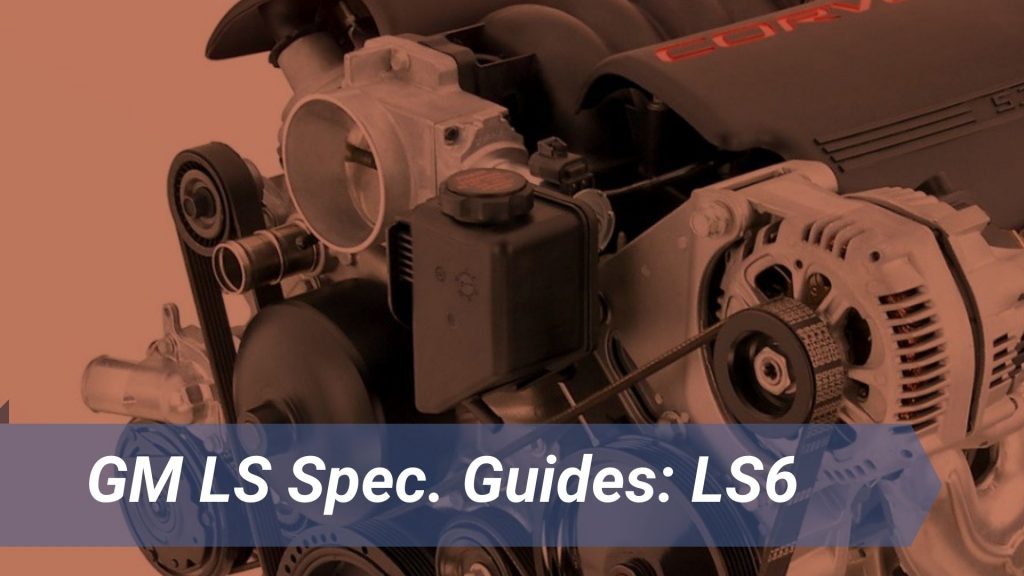Need LS6 Specifications Info? Here's Your Go-To Source for All The Latest Engine Facts.