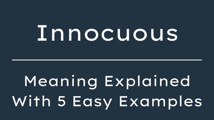 How do you use innocuous in sentence correctly? (See clear examples and learn really fast!)