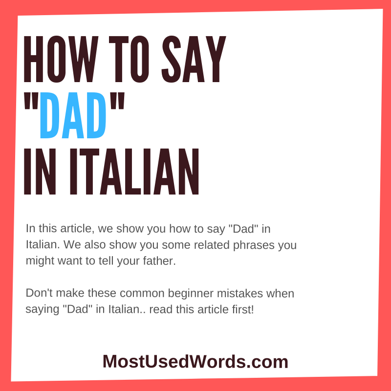 Fun Ways to Say My Dad in Italian (Avoid Translation Mistakes)