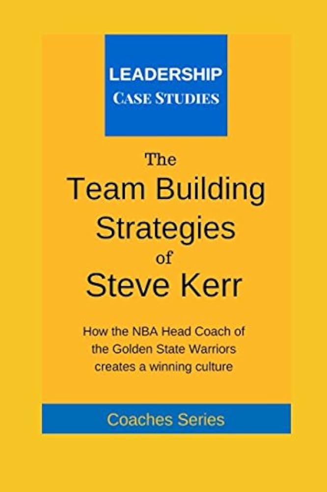 How Steve Kerr and Gregg Popovich Coach Teams Learn Their Best Strategies Now