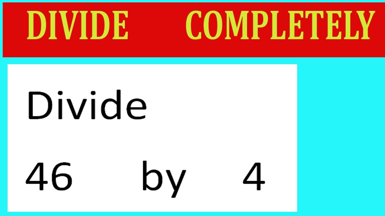 What is 46 divided by 4? Learn the Easy Division Method!